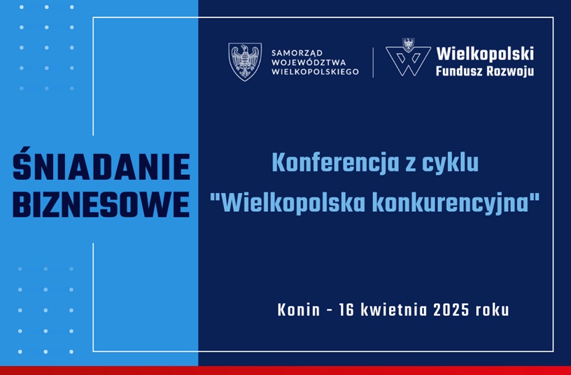 Zdjęcie artykułu Śniadanie biznesowe w Koninie | Spotkanie w ramach konferencji z cyklu „Wielkopolska konkurencyjna”